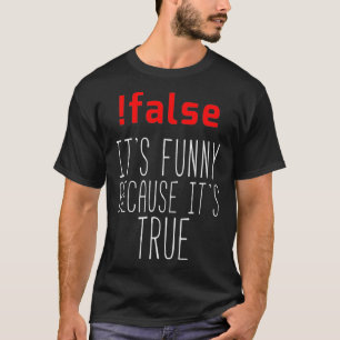 プログラマーおもしろい- false True Programming Tee Tシャツ