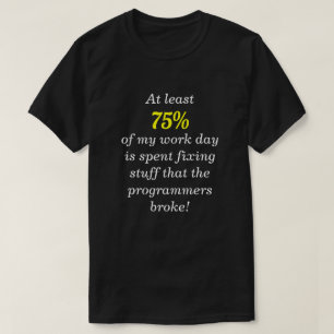 「プログラマーたちが壊した物を修正する」 Tシャツ