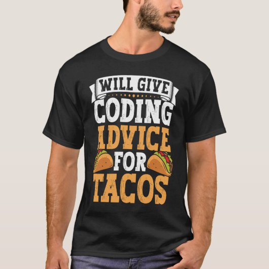 プログラマーのためのメキシカンフード コーディング タコ 3 Tシャツ (正面)