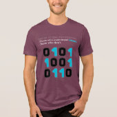 プログラマーは10種類いる - バイナリジョーク  トライブレンドＴシャツ (正面)