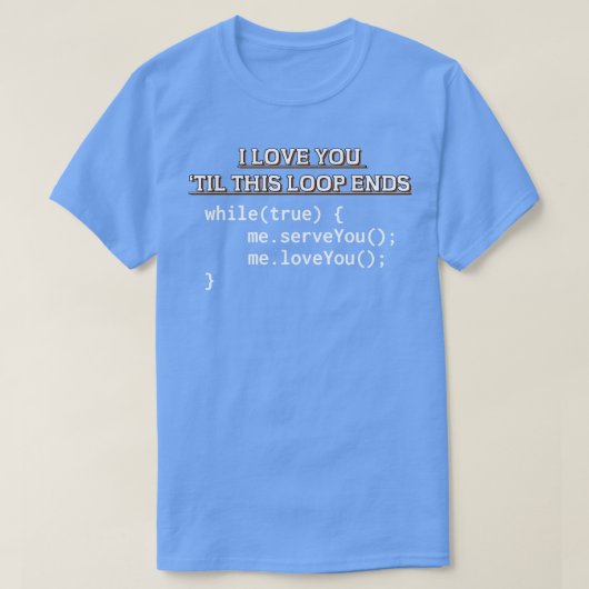プログラマーI Love You Till Code Tシャツ (デザイン正面)