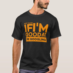 プログラミもしングやグーグルが得意かどうか不明 Tシャツ