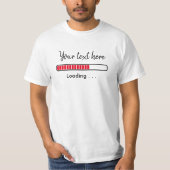プログレスバーに名言を! オリジナル・パロディTシャツ | ジョークTシャツ Tシャツ (正面)