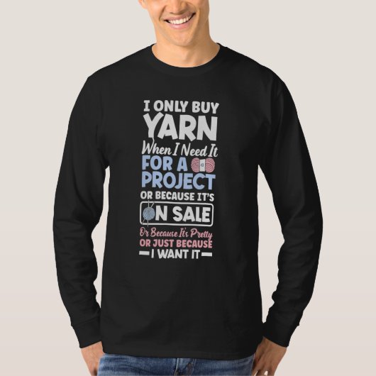 プロジェクトで編み物をする時にだけ毛糸が必要 Tシャツ (正面)