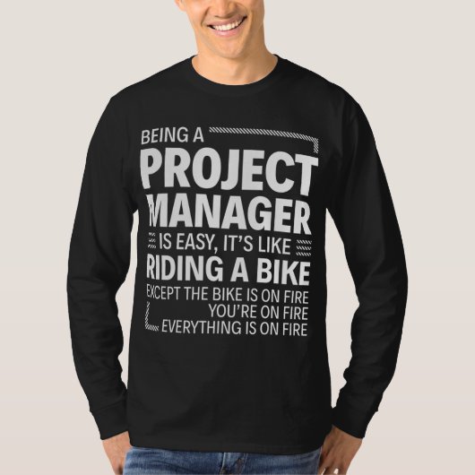 プロジェクトマネージャは簡単Aに乗るようなものだ Tシャツ (正面)