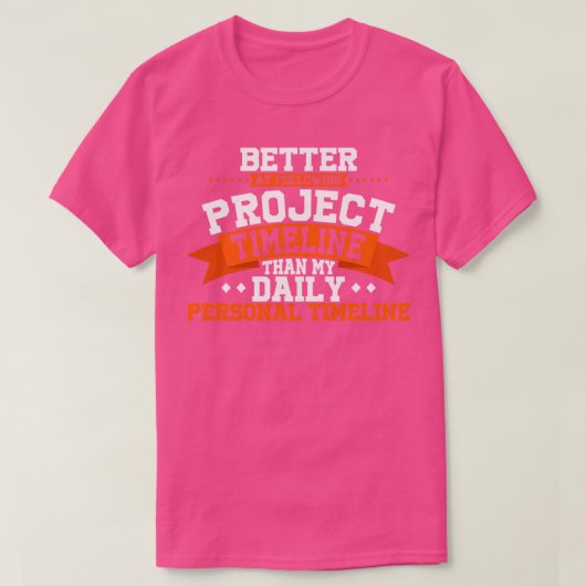 プロジェクト管理者の後を追プロジェクト時間の向上 Tシャツ (デザイン正面)