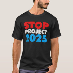 プロジストップェクト2025アンチトランプ政治声明D Tシャツ