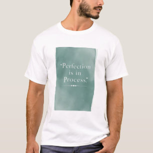 プロセスにこそ完璧あり オプション 3 Tシャツ
