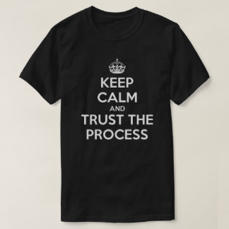 プロセス保TシャツをCalm Trust The Process Tシャツ