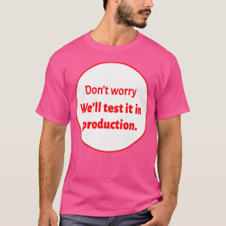 プロダクションでテストします Tシャツ