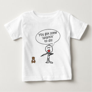 プロダクトをするためにSplaininを得ました ベビーTシャツ