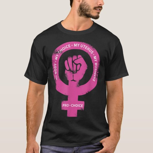 プロチョイス私の体私の選択私の子宮マイビジネス Tシャツ (正面)