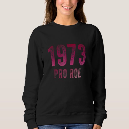 プロチョイスS 1973 保護 Roe V Wade S Womens Shoe スウェットシャツ (正面)