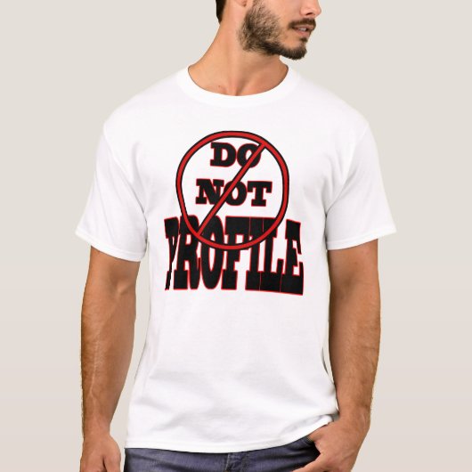 プロファイルしない – Tシャツ (正面)