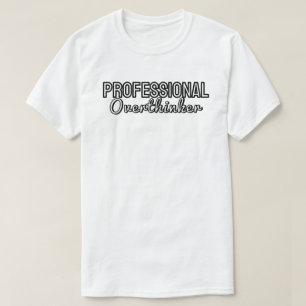 プロフェッショナルな過剰思考者 Tシャツ