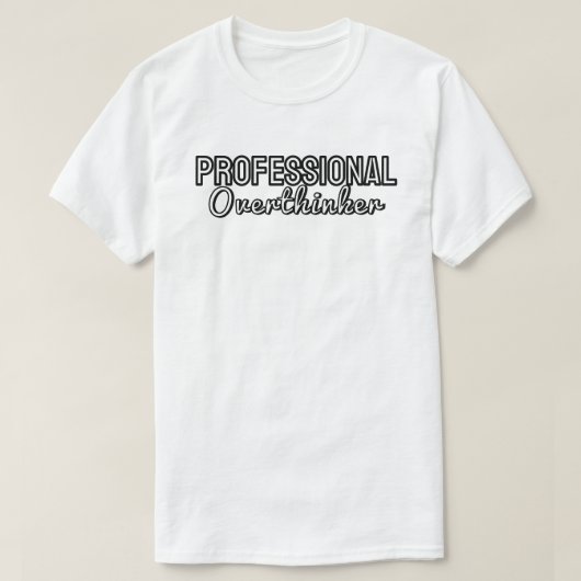 プロフェッショナルな過剰思考者 Tシャツ (デザイン正面)