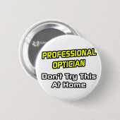 プロフェッショナルオプティシャン…冗談 缶バッジ (正面&裏面)