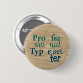 プロフェッショナルタイプセッターボタン 缶バッジ (正面&裏面)