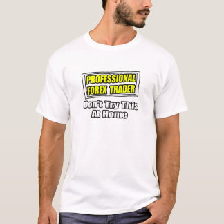 プロフェッショナル為替トレーダー…ジョーク Tシャツ
