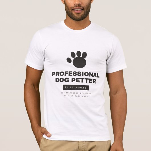 プロフェッショナル ドッグペッター 完全予約済み Bella Canvas Tシャツ (正面)