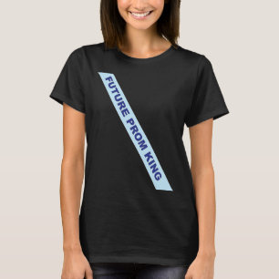 プロムフューチャープロムキングサッシプロム Tシャツ