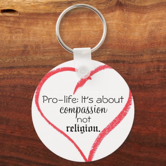 プロライフ:慈悲の問題であって、宗教の問題ではない。 キーホルダー (正面)