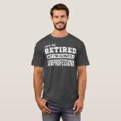 プロ退職した外おもしろい職ギフト Tシャツ (正面フル)