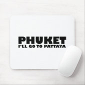 プーケット私はパタヤに行く マウスパッド (マウス)