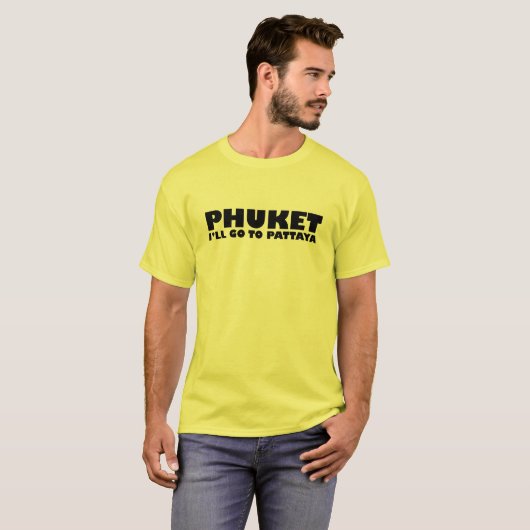 プーケット私はパタヤに行く Tシャツ (正面フル)