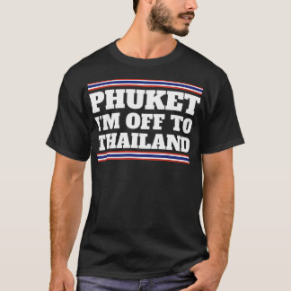 プーケットI'S Off To Thailand旅行バケーションソウ Tシャツ