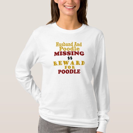 プードルのためのプードル及び夫の行方不明の報酬 Tシャツ (正面)
