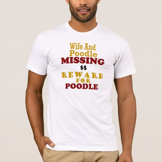 プードルのためのプードル及び妻の行方不明の報酬 Tシャツ (正面)