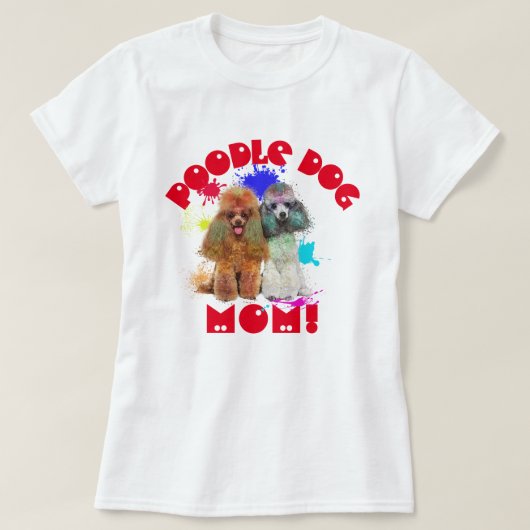 プードルママ犬最高の愛犬ママ Tシャツ (デザイン正面)