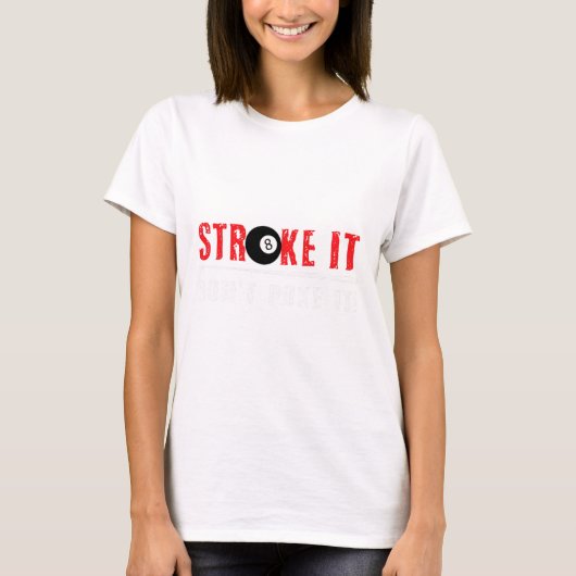 プールおもしろいビリヤードStroke It Poke It Gift Tシャツ (正面)