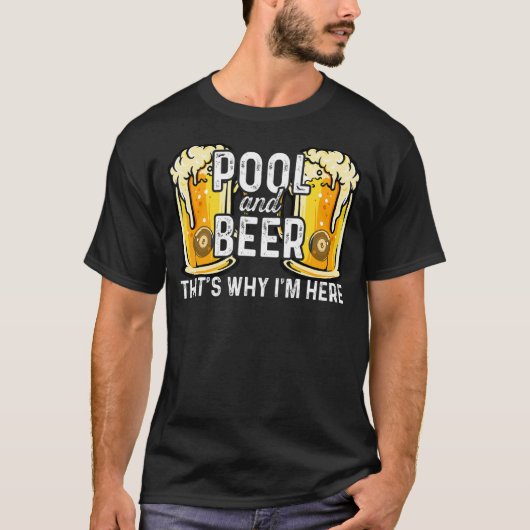 プールとビールだから私はここにいるBillards Pool Sn Tシャツ (正面)