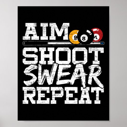 プールのビリヤードPに向けて作られたAim Shoot Swear Repeat ポスター (正面)