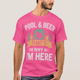 プールのビール私がここに来る理由はビリヤードPoolbillard Tシャツ