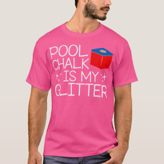 プールチョークは私のグリッターおもしろいことわざビリヤード Tシャツ