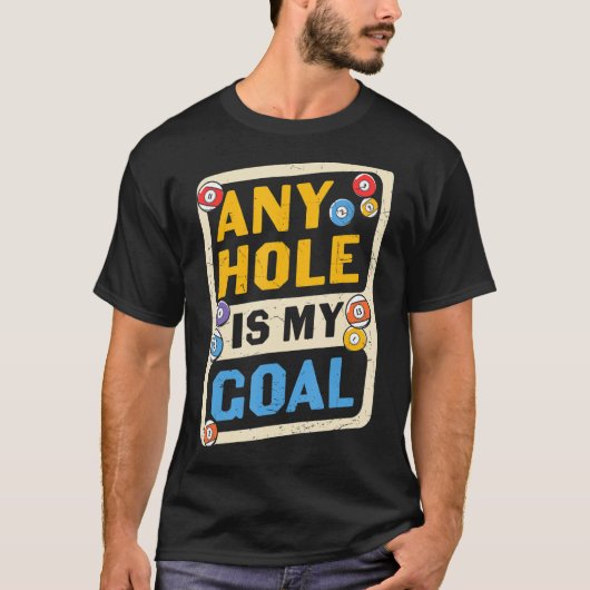 プールビリヤードどんな穴も私のゴール Tシャツ (正面)