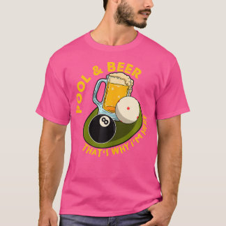 プールビール私がここにビリヤード選手がいる理由 Tシャツ