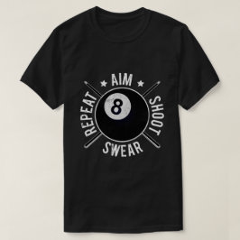 プールプレイヤー 狙う 撃つ 繰り返す エイトボール ビリヤード Tシャツ