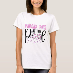 プールモダンなスイムライフで私を見つけて Tシャツ