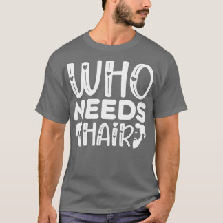 ヘアおもしろいが必要なひげギフト1 Tシャツ