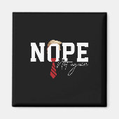 ヘアトランプおもしろいシャツポリティカルユーモアNope Not Ag マグネット (正面)