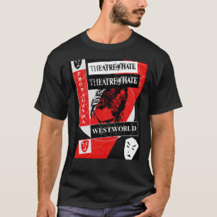 ヘイト劇場 – ウェストワールド – プロパガンダ。図 Tシャツ