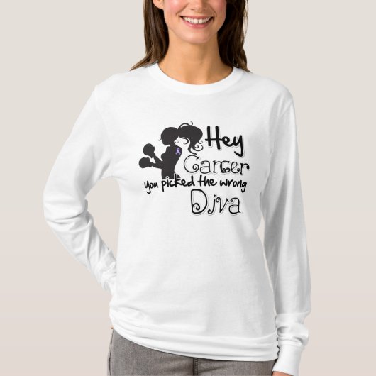 ヘイ一般的な癌あなたが間違ったDivaを選んだ Tシャツ (正面)