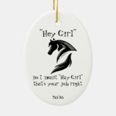 ヘイ・ガール俺はヘイ・ガールを意味した仕事だ セラミックオーナメント (裏面)