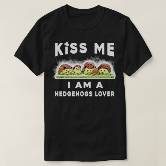 ヘッジホッグキス私はヘッジホッグ愛好家ティー1 Tシャツ (デザイン正面)