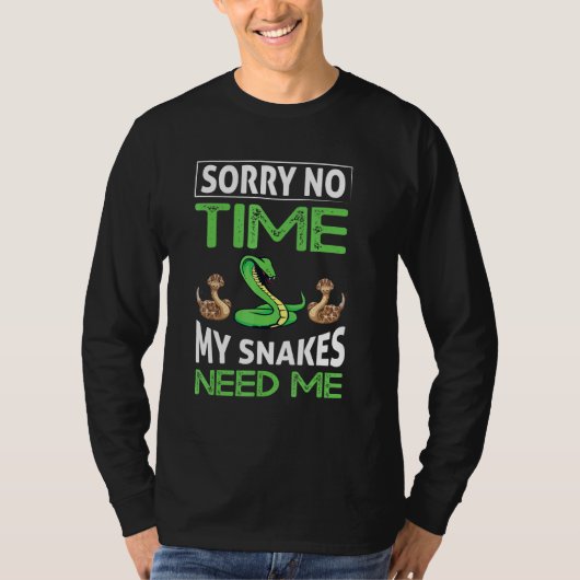 ヘビが私を必要としているのに残念だ Tシャツ (正面)