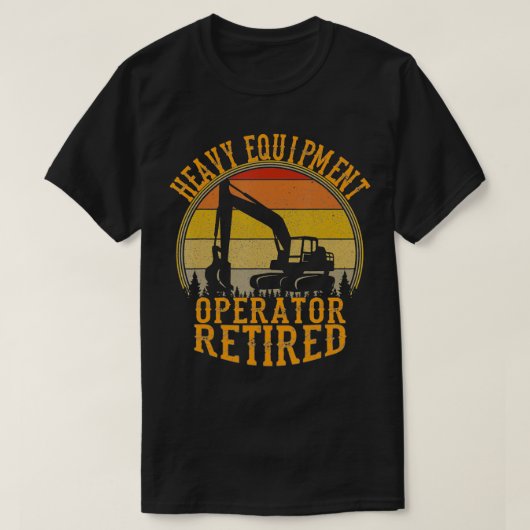 ヘビー機器オペレーター伝説的なRet退職したあり Tシャツ (デザイン正面)
